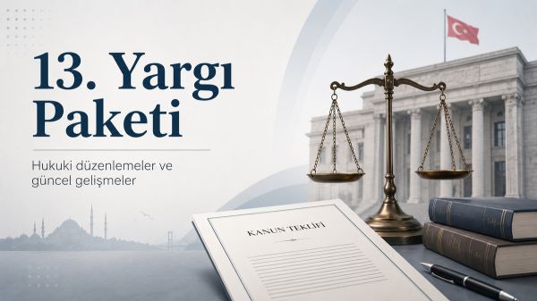 13 Yargı paketi İşte yeni düzenlemeler neler 